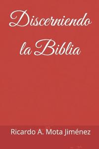 Discerniendo la Biblia