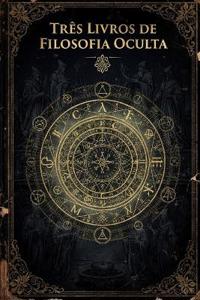 Três Livros de Filosofia Oculta
