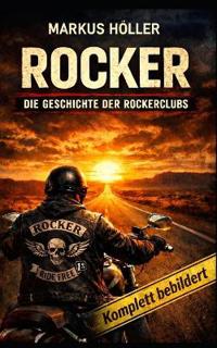 ROCKER - Die Geschichte der Rockerclubs
