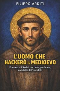 L'Uomo Che Hackerò Il Medioevo