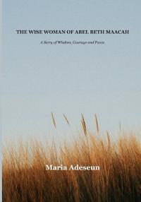 The Wise Woman of Abel Beth Maacah
