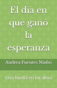 El día en que ganó la esperanza