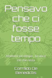 Pensavo che ci fosse tempo
