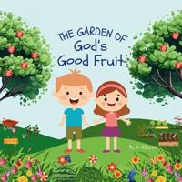 The Garden of God's Good Fruit