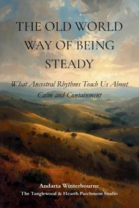 The Old World Way of Being Steady