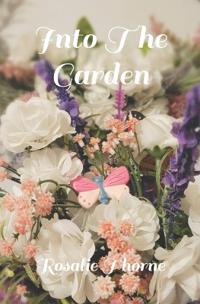 Into The Garden
