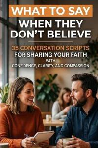 What to Say When They Don't Believe