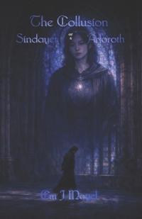 The Collusion of Sindayet and Arloroth