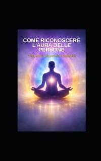 Come Riconoscere l'Aura delle Persone