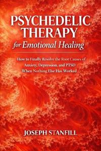 Psychedelic Therapy for Emotional Healing