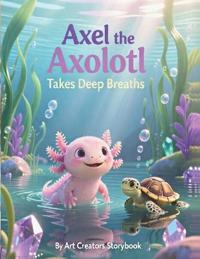Axel the Axolotl Takes Deep Breaths