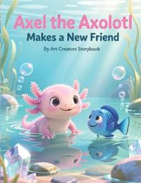 Axel the Axolotl Makes a New Friend