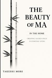 The Beauty of Ma in the Home