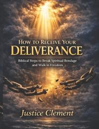 How to Receive Your Deliverance