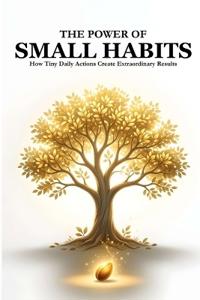 The Power of Small Habits