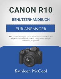 Canon R10 Benutzerhandbuch Für Anfänger