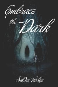 Embrace the Dark