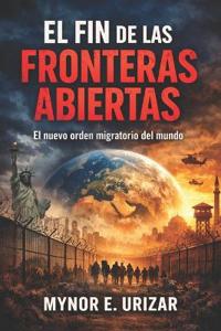 El Fin de Las Fronteras Abiertas