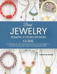 Bead Jewelry Making for Beginners Guide