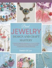 Bead Jewelry Design and Craft Mastery