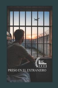 Preso en el Extranjero 2026