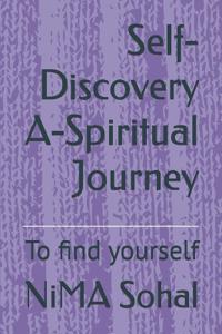 Self-Discovery A-Spiritual Journey