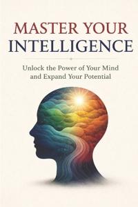 Master Your Intelligence