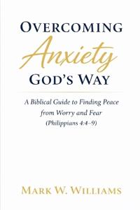 Overcoming Anxiety God's Way