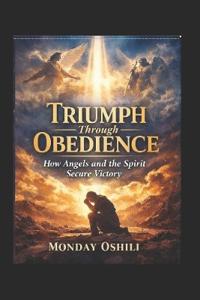 Triumph Through Obedience