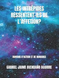 Les Intrépides Ressentent-Ils de l'Affetion?