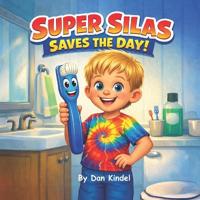 Super Silas Saves the Day!