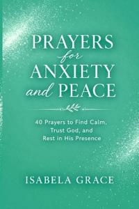 Prayers for Anxiety and Peace