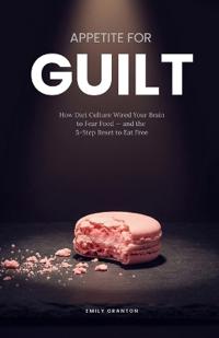 Appetite for Guilt