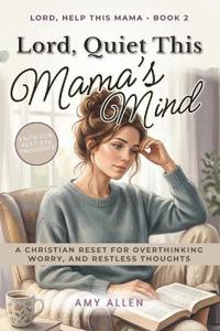 Lord, Quiet This Mama's Mind