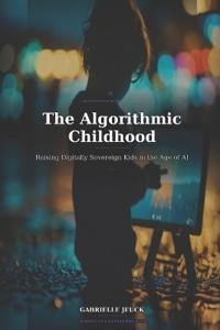 The Algorithmic Childhood