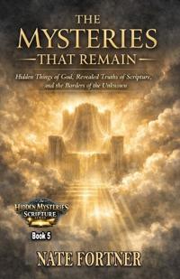 The Mysteries That Remain