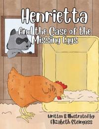 Steingass, E: Henrietta and the Case of the Missing Eggs