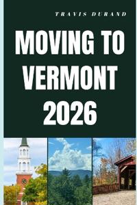 Moving to Vermont 2026