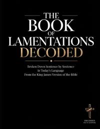 The Book of Lamentations Decoded