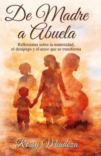 Mendoza, R: Madre a Abuela