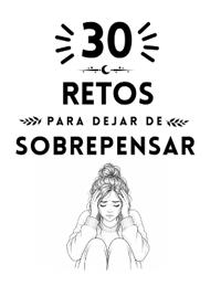 Digital, I: 30 retos para dejar de sobre pensar
