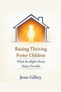 Raising Thriving Foster Children