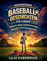 Inspirierende Baseballgeschichten Für Kinder