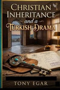 Christian Inheritance and a Turkish Drama.