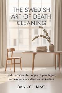 The Swedish Art of Death Cleaning