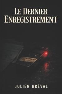 Le dernier enregistrement