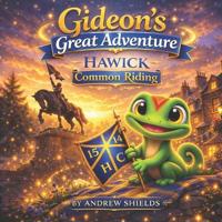 Shields, A: Gideon's Great Adventure to Hawick Common Riding
