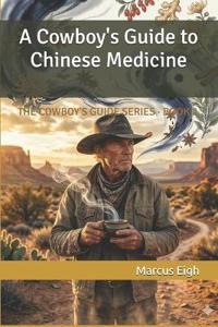 A Cowboy's Guide to Chinese Medicine