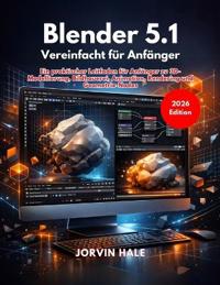 Blender 5.1 Vereinfacht für Anfänger