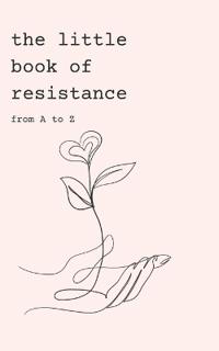 The little book of resistance